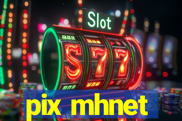 pix mhnet